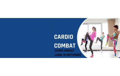 Cardio combat : cours annulé lundi 19 septembre