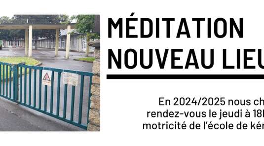 Méditation - changement de lieu en 2024/2025